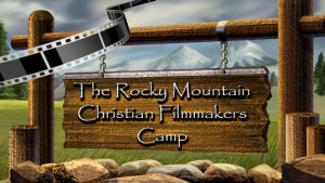 Christian Filmmakers Camp